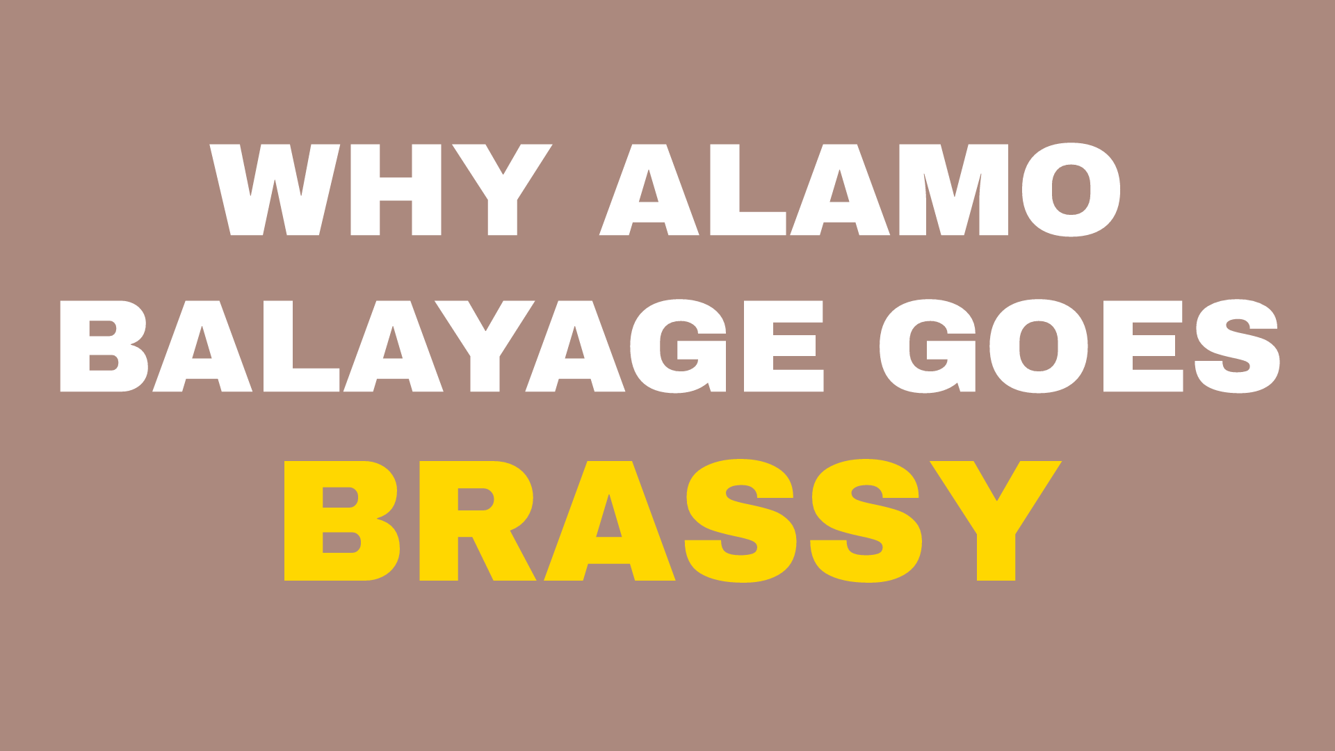 Blog header image showing the title Why Your Balayage Goes Brassy in Alamo and the Fix by Kinsley + Mane Hair and Extension L