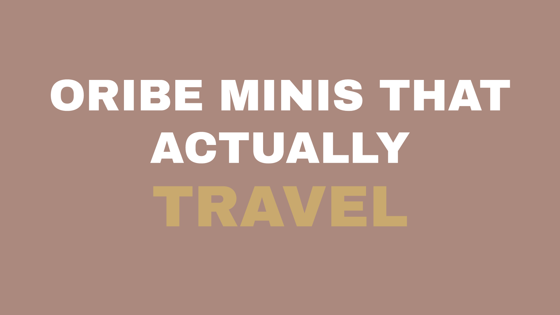 Oribe travel minis packing guide for Alamo trips at Kinsley + Mane Hair and Extension Lounge, Alamo CA.
